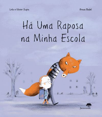 Há uma Raposa na Minha Escola de Olivier Dupin, Lola Dupin, Ronan Badel