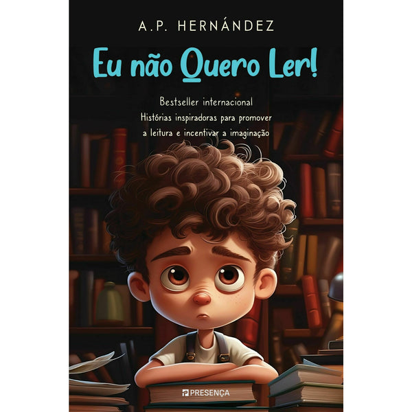 Eu Não Quero Ler! de A.P. Hernández