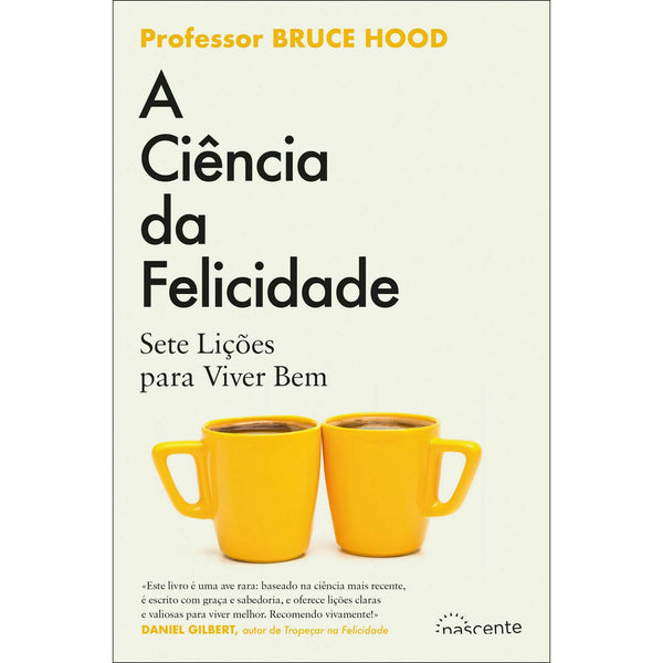 A Ciência da Felicidade de Bruce Hood