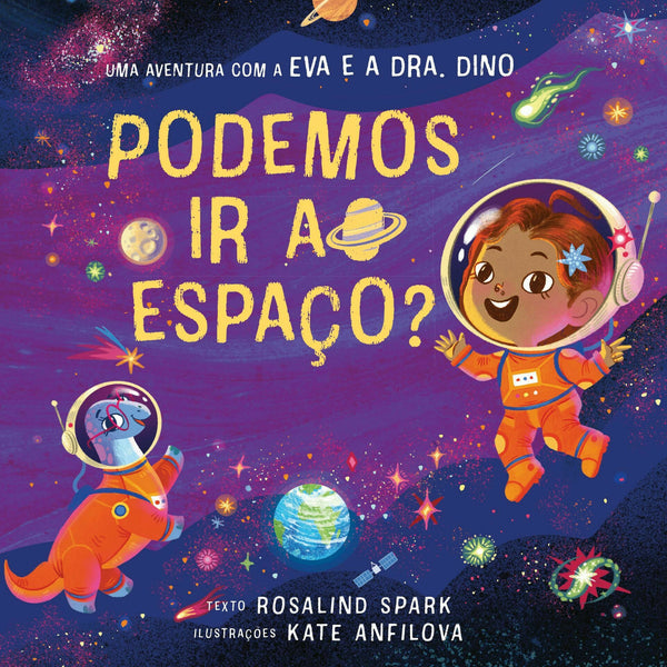Uma Aventura com A Eva e A Dra. Dino: Podemos Ir ao Espaço? de Rosalind Spark