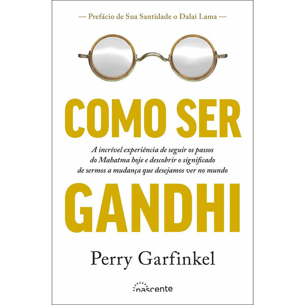 Como Ser Gandhi de Perry Garfinkel