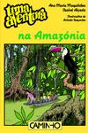 Uma Aventura na Amazónia de Ana Maria Magalhães e Isabel Alçada - Volume 51