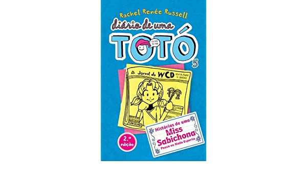 Diário de uma Totó Nº 5 - Histórias de uma Miss Sabichona Pouco ou Nada Esperta de Rachel Renée Russell