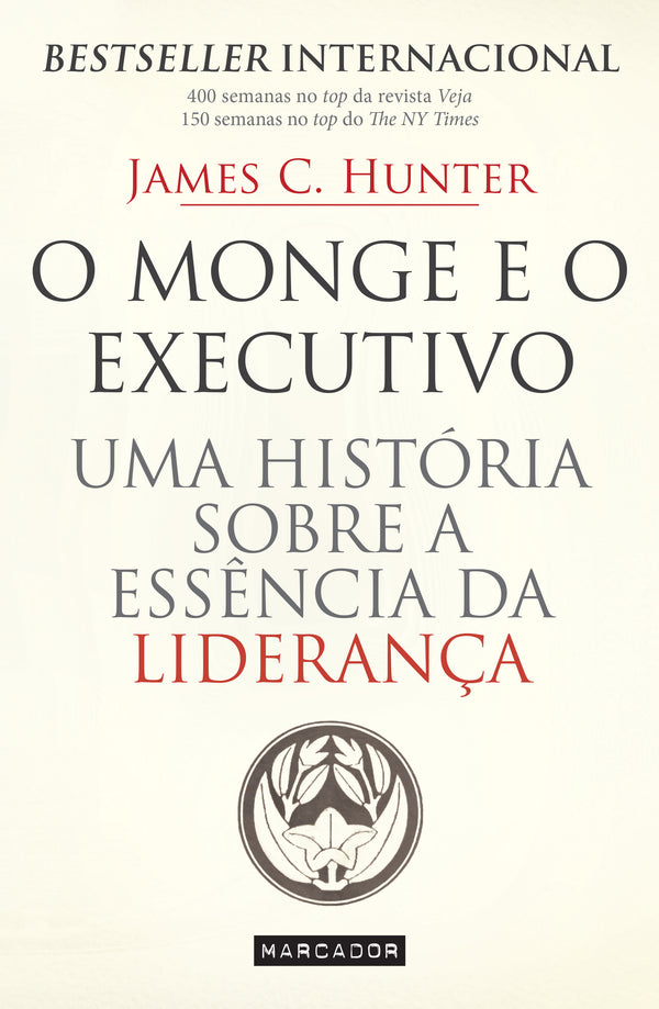 O Monge e o Executivo  de James C. Hunter   Uma História Sobre a Essência da Liderança