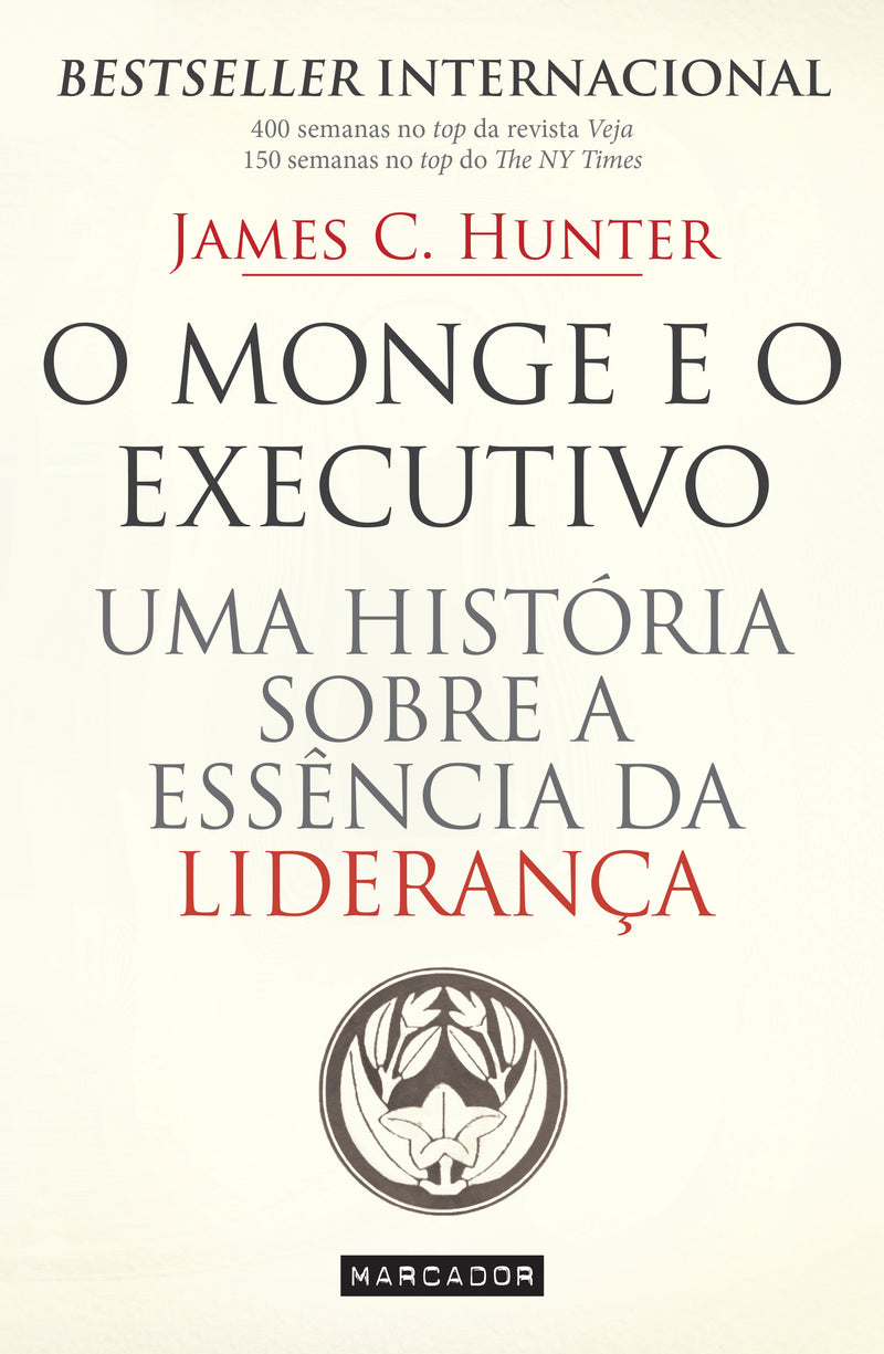 O Monge e o Executivo  de James C. Hunter   Uma História Sobre a Essência da Liderança