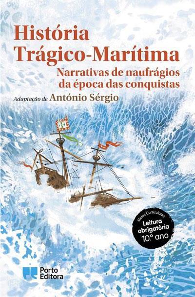 História Trágico-Marítima de António Sérgio - Narrativas de Naufrágios da Época das Conquistas