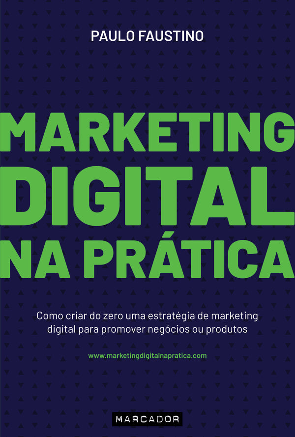 Marketing Digital na Prática  de Paulo Faustino
