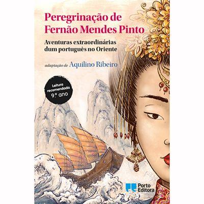 Peregrinação de Fernão Mendes Pinto - Aventuras Extraordinárias Dum Português no Oriente