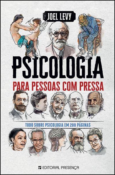 Psicologia para Pessoas com Pressa  de Joel Levy   Tudo Sobre Psicologia em 200 Páginas