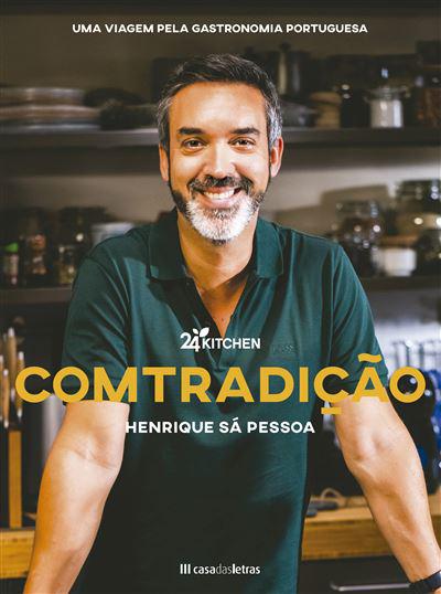 ComTradição  de Henrique Sá Pessoa   Uma Viagem Pela Gastronomia Portuguesa