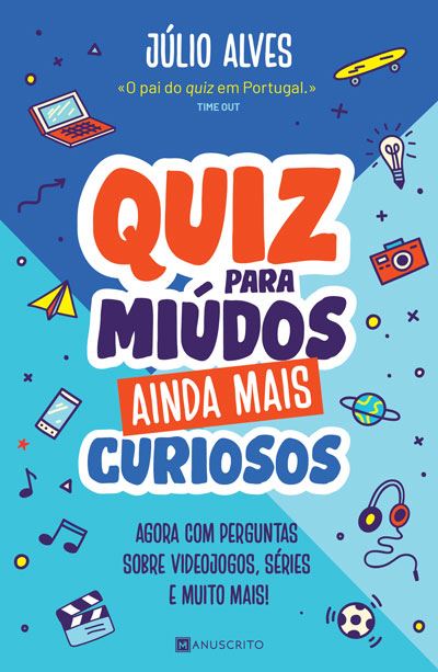 Quiz para Miúdos Ainda Mais Curiosos de Júlio Alves - Agora com Perguntas Sobre Videojogos, Séries e Muito Mais!