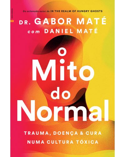 O Mito do Normal de Gabor Maté e Daniel Maté