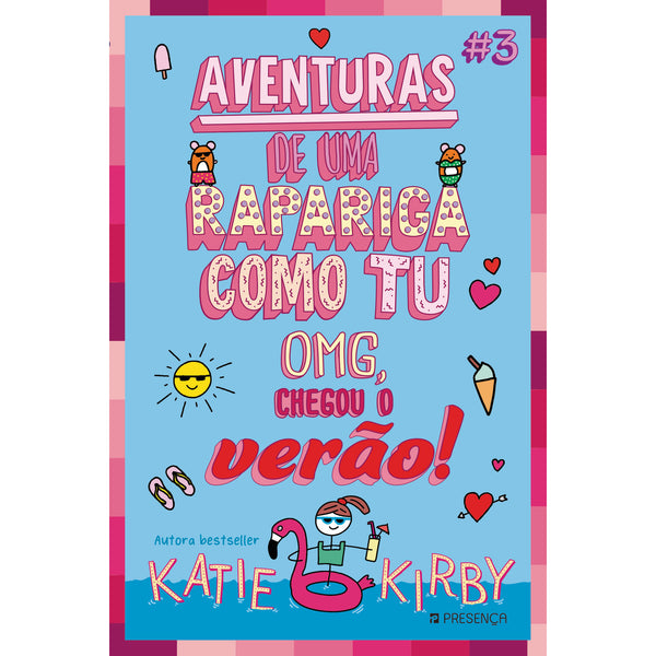 Omg, Chegou o Verão! - Aventuras de uma Rapariga Como Tu Nº 3 de Katie Kirby