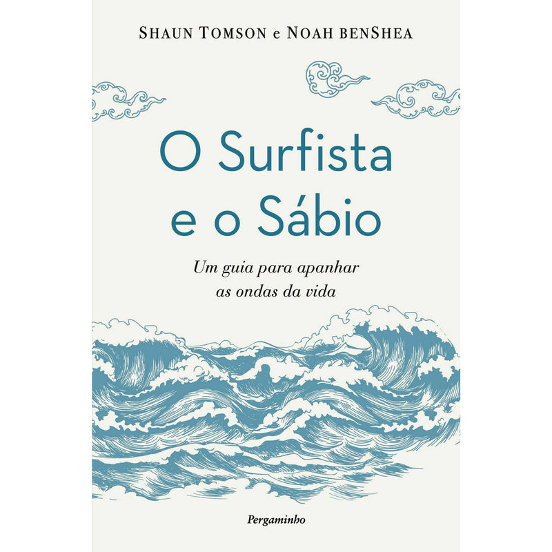 O Surfista e o Sábio - um Guia para Apanhar as Ondas da Vida de Shaun Tomson